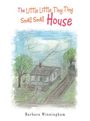 cover image of The Little Little Tiny Tiny Small Small House